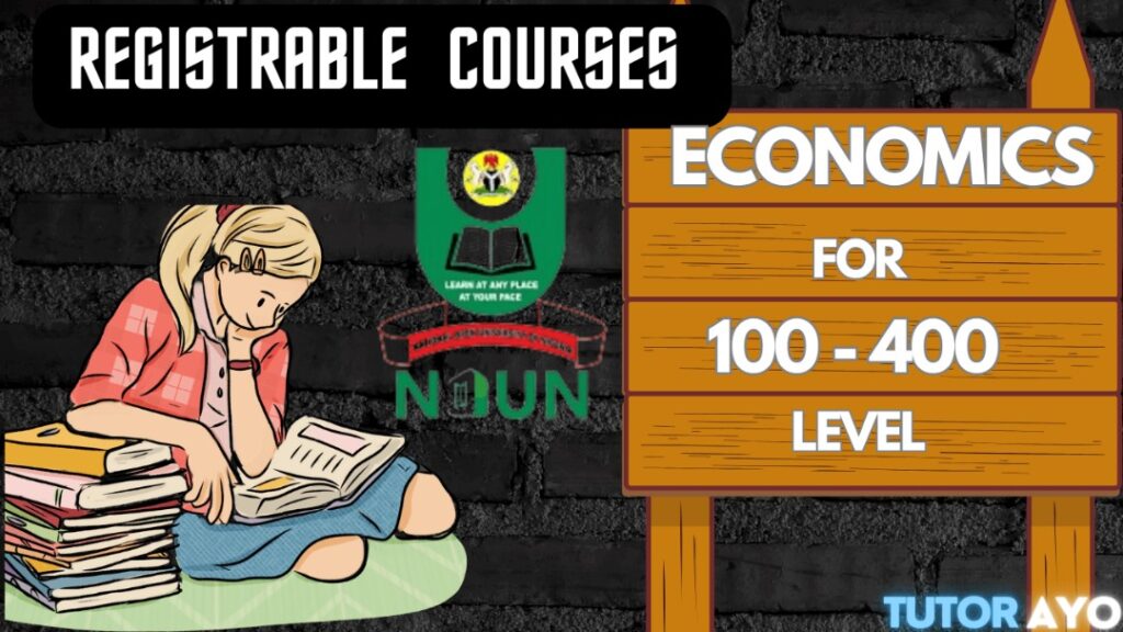 REGISTRABLE COURSES FOR ECONOMICS 100-400 level