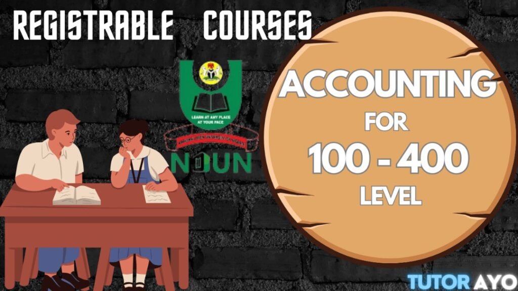 REGISTRABLE COURSES FOR ACCOUNTING 100 TO 400 LEVEL