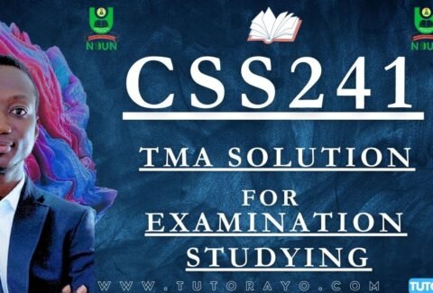 CSS241 TMA SOLUTION; EXAM STUDYING IN NOUN