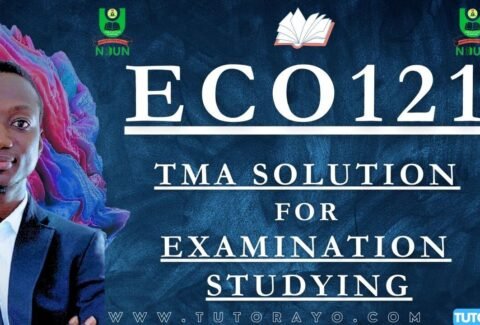 ECO121 TMA SOLUTION; EXAM STUDYING IN NOUN