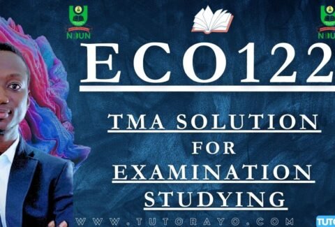 ECO122 TMA SOLUTION; EXAM STUDYING IN NOUN