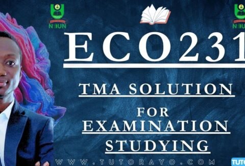 ECO231 TMA SOLUTION; EXAM STUDYING IN NOUN