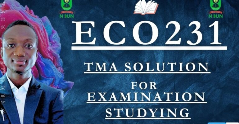 ECO231 TMA SOLUTION; EXAM STUDYING IN NOUN