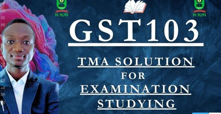 GST103 TMA SOLUTION; EXAM STUDYING IN NOUN
