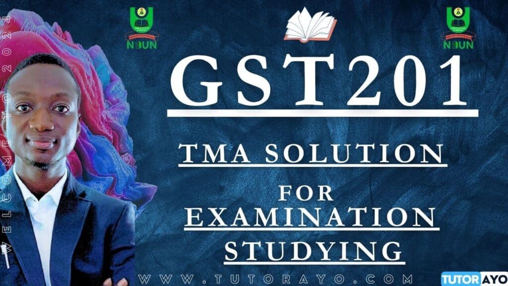 GST201 TMA SOLUTION; EXAM STUDYING IN NOUN
