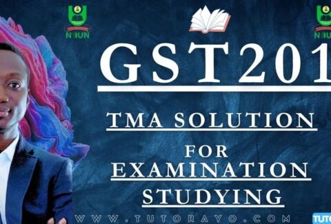 GST201 TMA SOLUTION; EXAM STUDYING IN NOUN