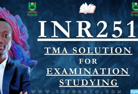 INR251 TMA SOLUTION; EXAM STUDYING IN NOUN