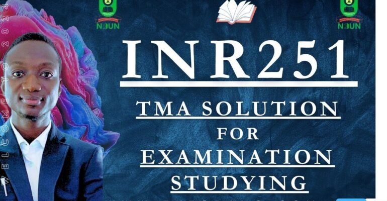 INR251 TMA SOLUTION; EXAM STUDYING IN NOUN