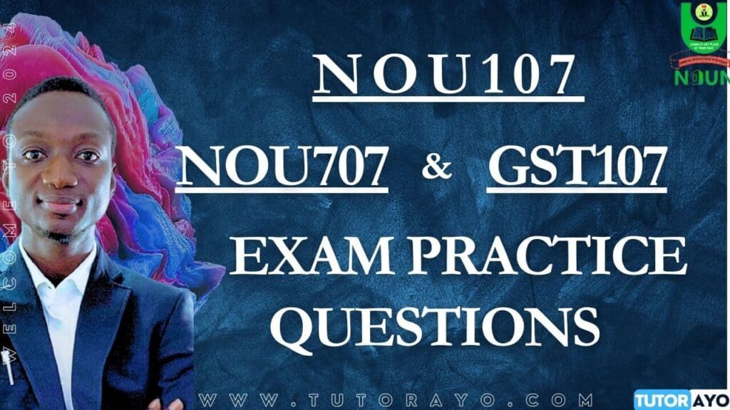 NOU107 NOU707 GST107 EXAM PRACTICE QUESTIONS