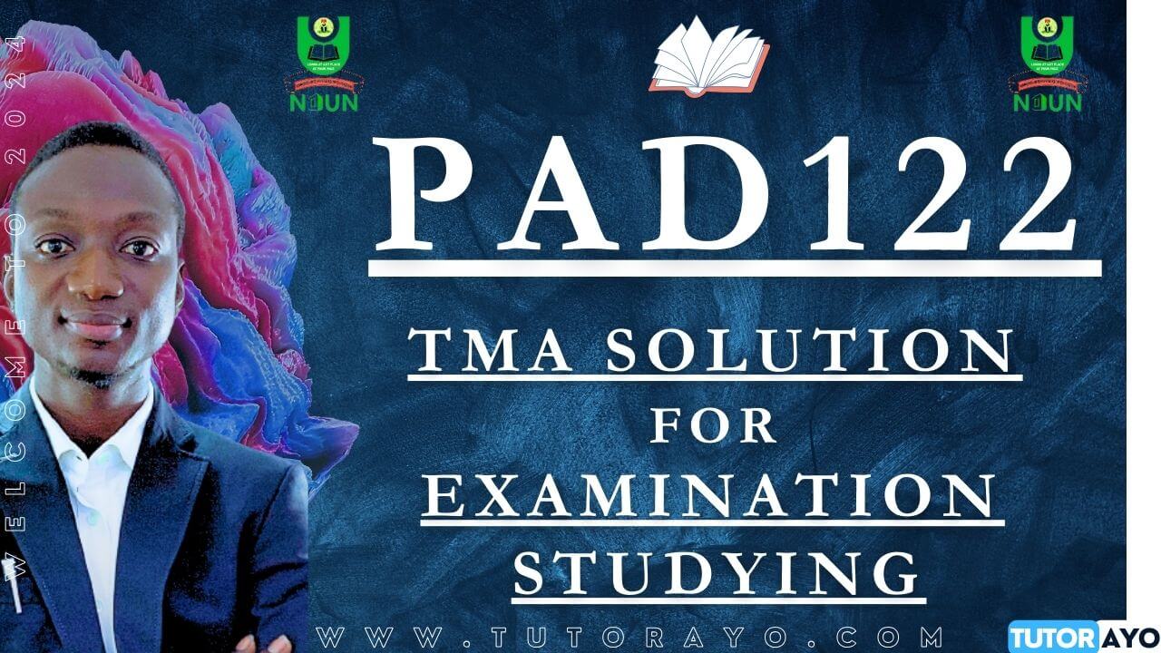 PAD122 TMA SOLUTION; EXAM STUDYING IN NOUN