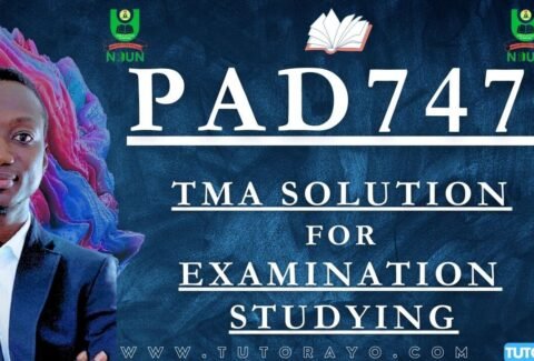 PAD747 TMA SOLUTION; EXAM STUDYING IN NOUN