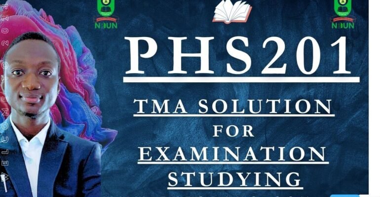 PHS201 TMA SOLUTION; EXAM STUDYING IN NOUN