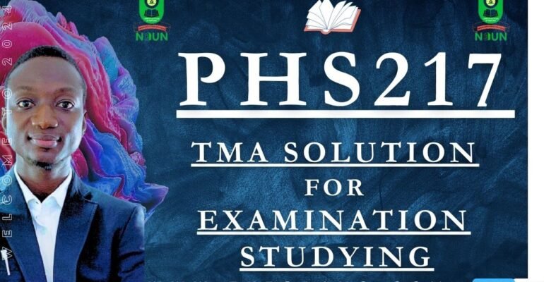 PHS217 TMA SOLUTION; EXAM STUDYING IN NOUN