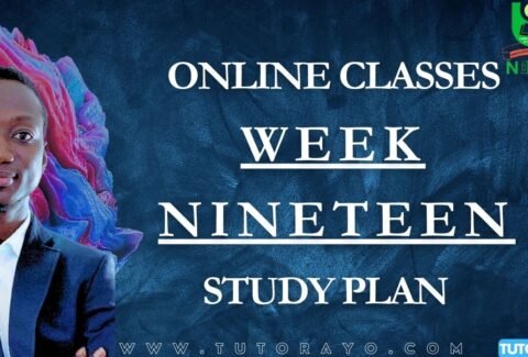 STUDY PLAN IN NOUN; WEEK NINETEEN