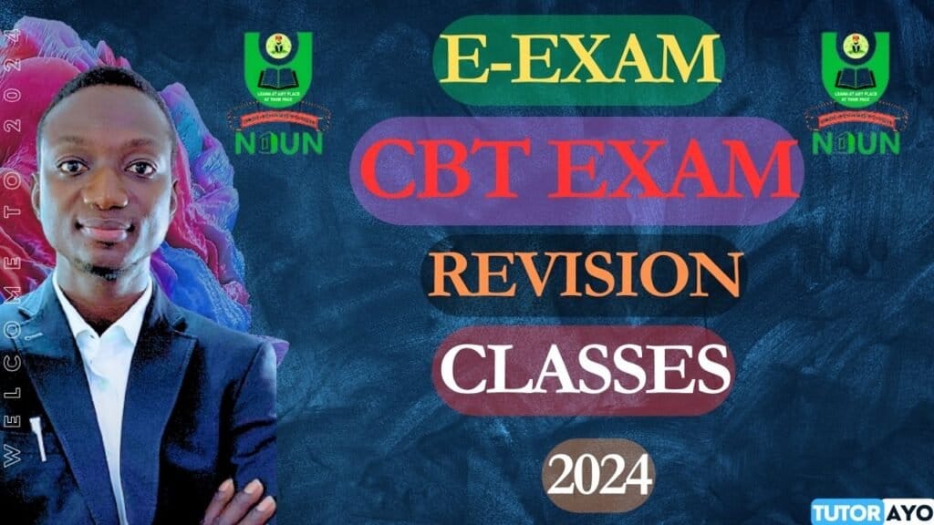 NOUN E-EXAM; CBT EXAM REVISION CLASSES FIRST SEMESTER 2024