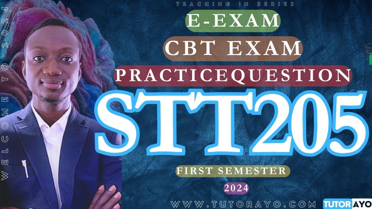 STT205 E-EXAM CBT PRACTICE QUESTIONS