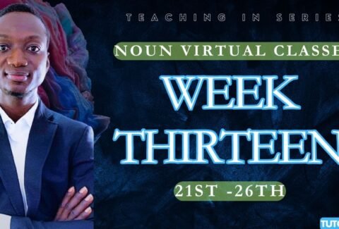STUDY PLAN; WEEK THIRTEEN NOUN VIRTUAL CLASSES