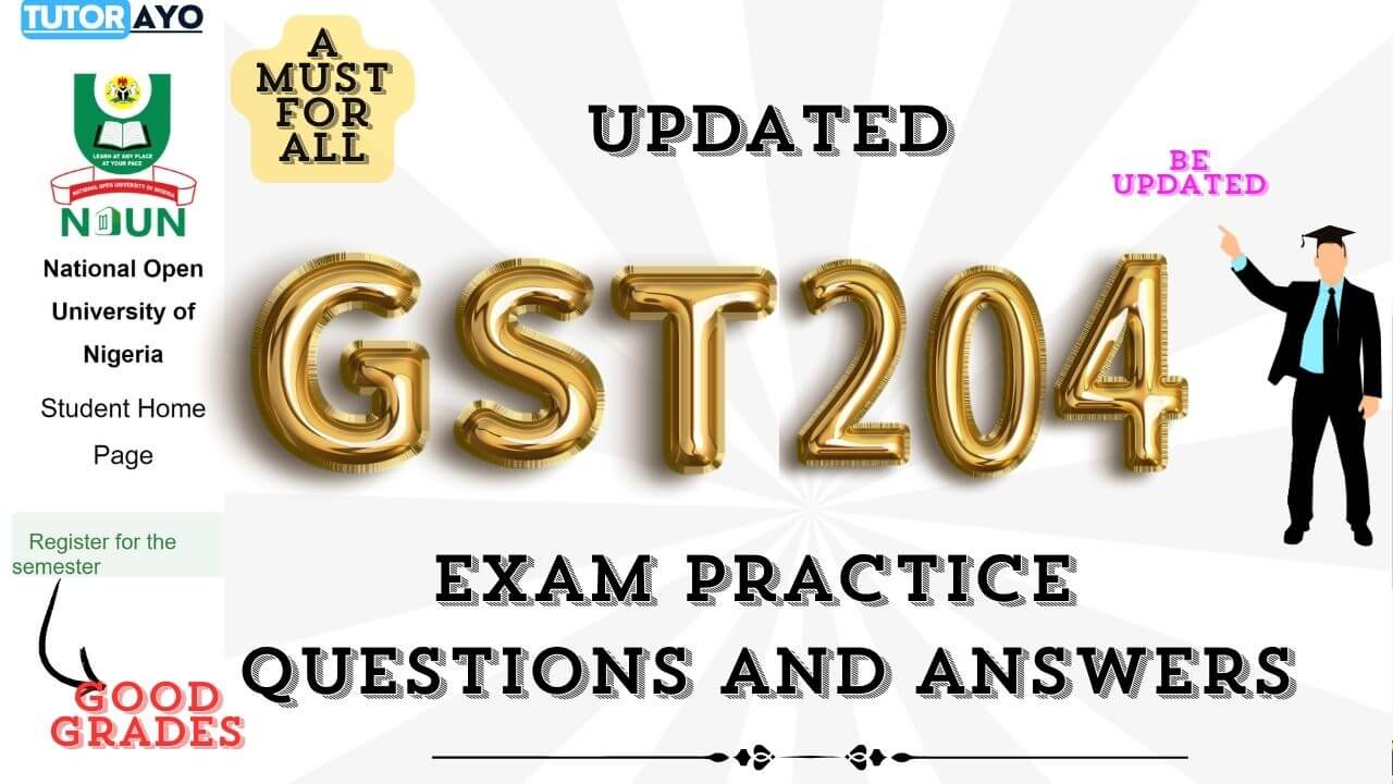 GST204 EXAM PRACTICE QUESTIONS AND ANSWERS