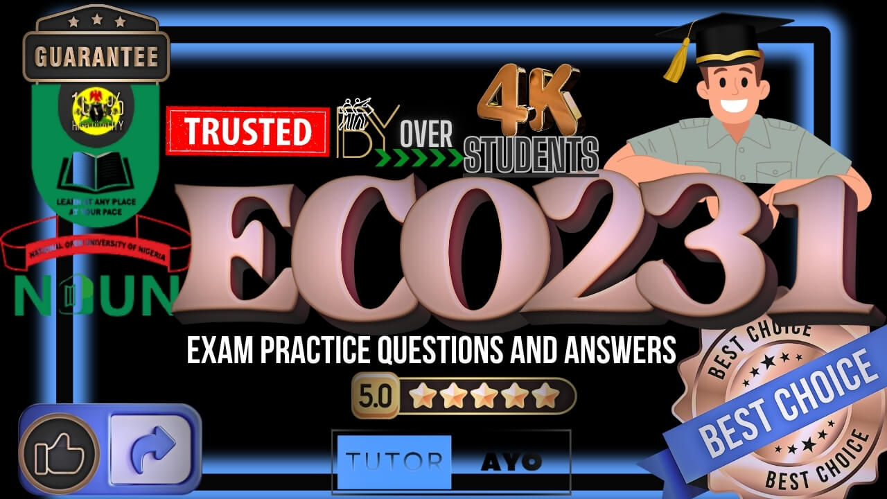 ECO231 EXAM PRACTICE QUESTIONS AND ANSWERS