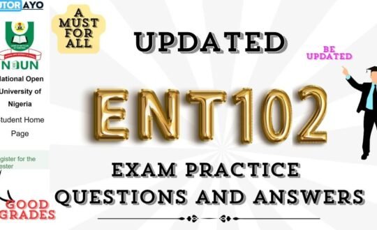 ENT102 EXAM PRACTICE QUESTIONS AND ANSWERS