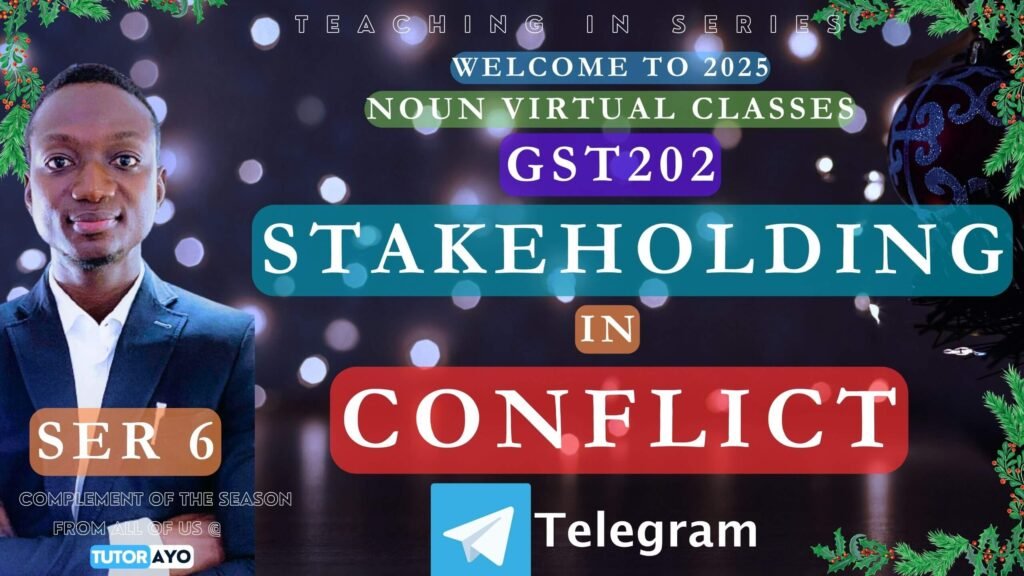 STAKEHOLDING IN CONFLICT GST202 CLASS TUTOR AYO TELEGRAM CLASS