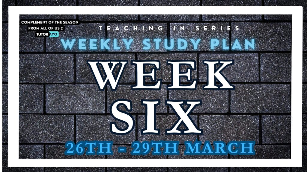 WEEKLY STUDY PLAN IN NOUN WEEK 6