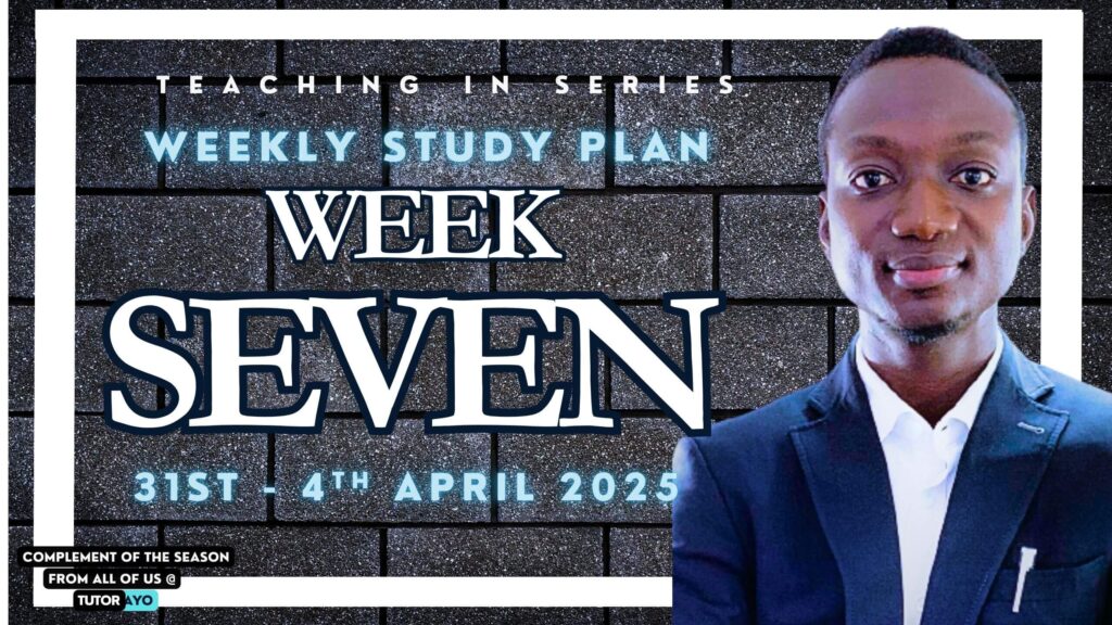 Week seven study plan in NOUN with Tutor Ayo