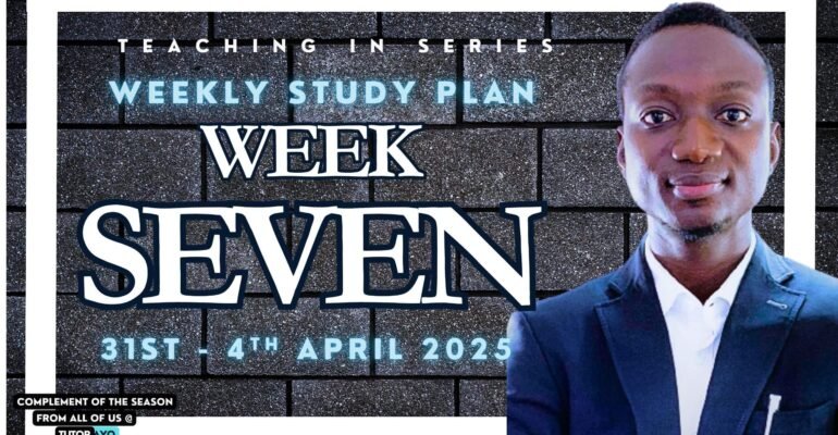 Week seven study plan in NOUN with Tutor Ayo