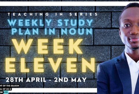 WEEKLY STUDY PLAN IN NOUN WEEK ELEVEN