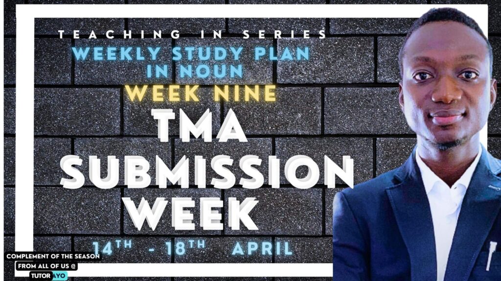 WEEK NINE STUDY PLAN IN NOUN WITH TUTOR AYO