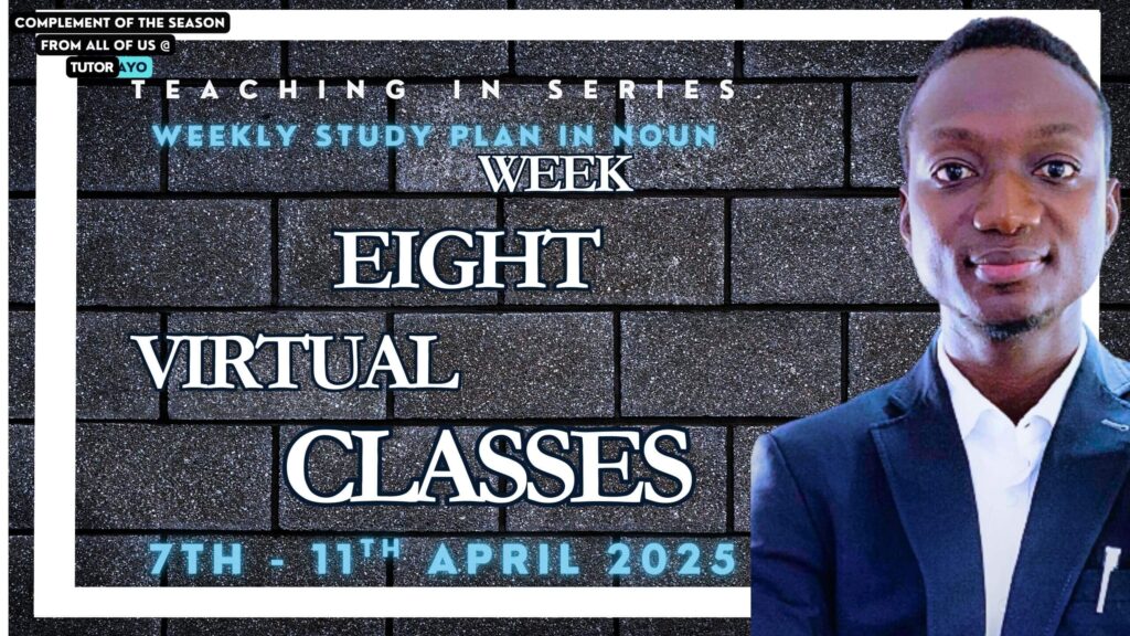 Week eight virtual classes with Tutor Ayo in NOUN