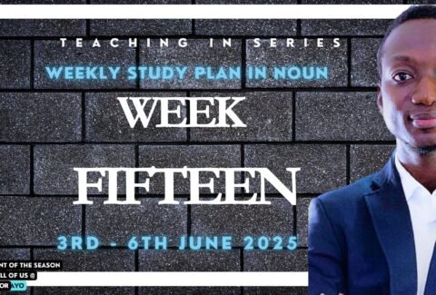 WEEK FIFTEEN WEEKLY STUDY PLAN IN NOUN