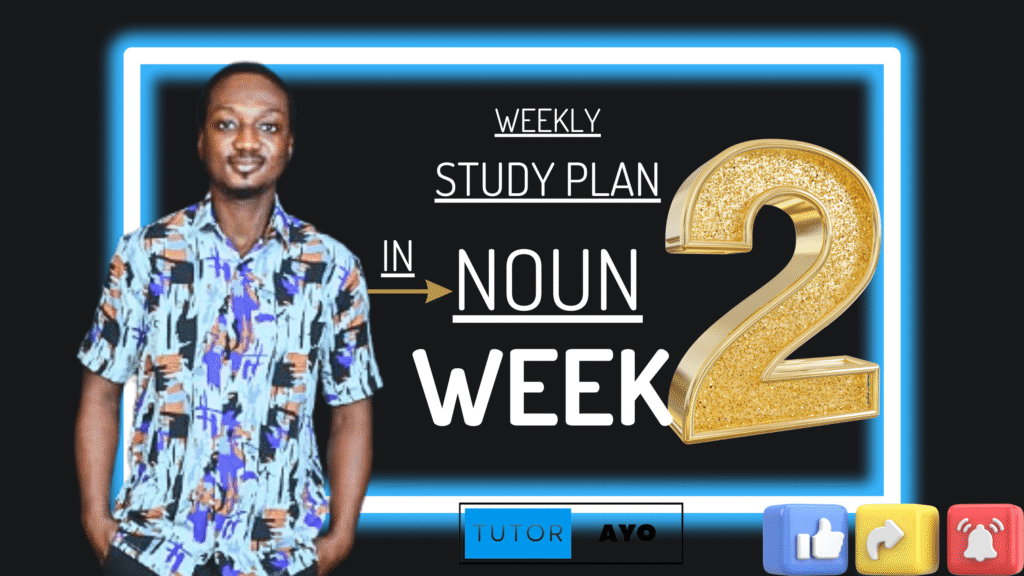 STUDY PLAN IN NOUN WEEK 2