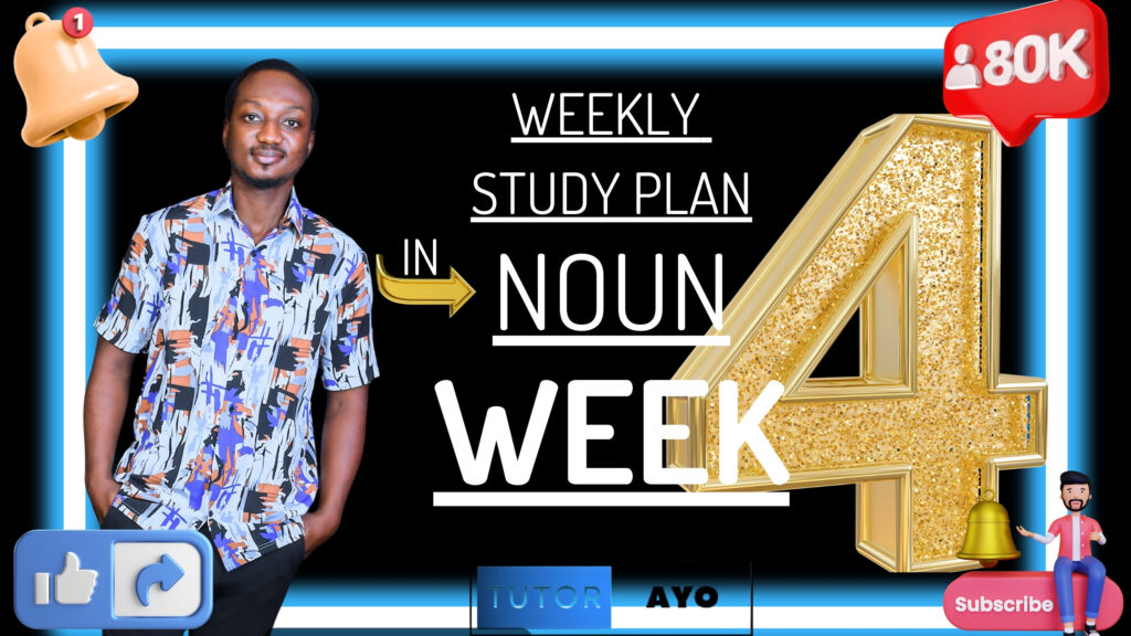 WEEKLY STUDY PLAN IN NOUN WEEK 4
