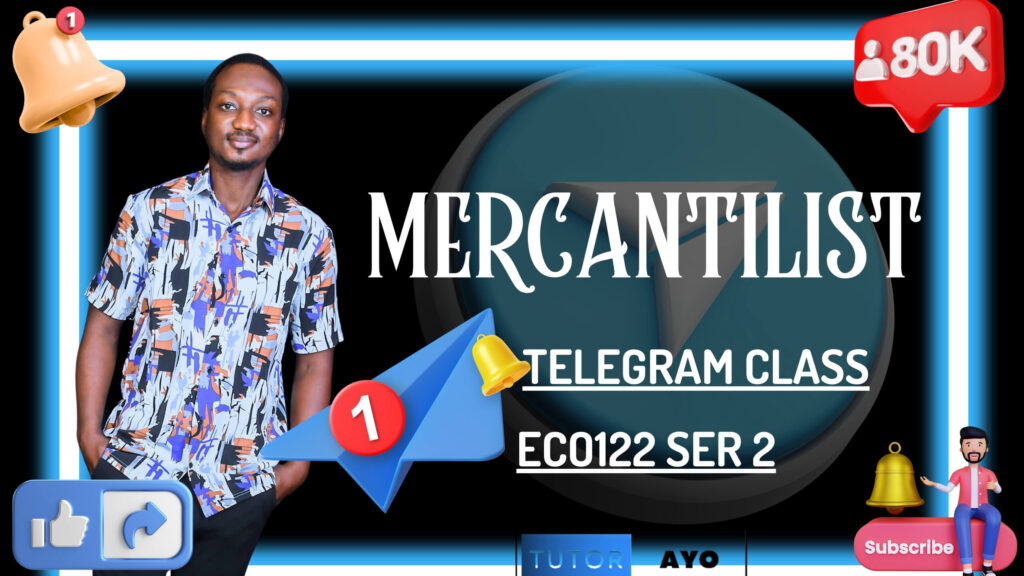 MERCANTILIST ECO122 SER 2 TELEGRAM CLASS TUTOR AYO