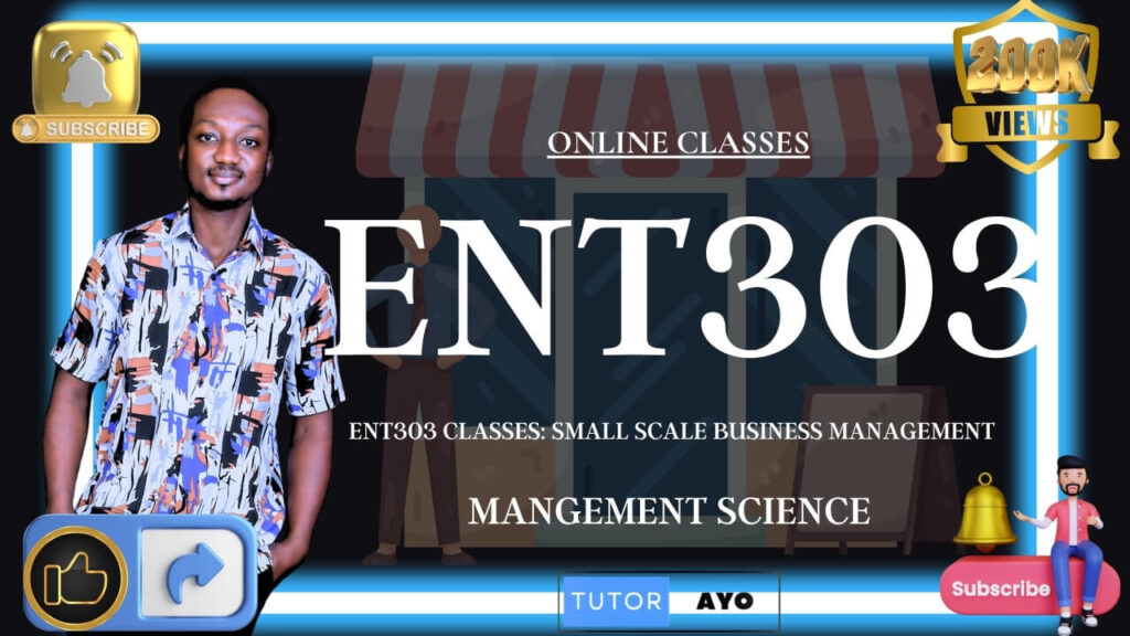 ENT303 Classes: Small Scale Business Management 