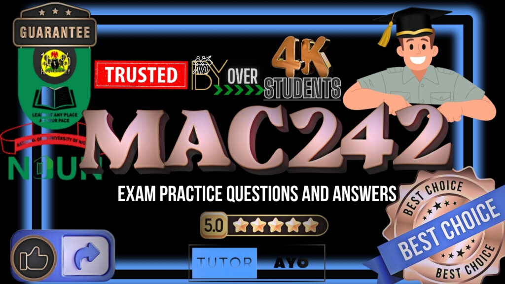 MAC242 EXAM PRACTICE QUESTIONS AND ANSWERS
