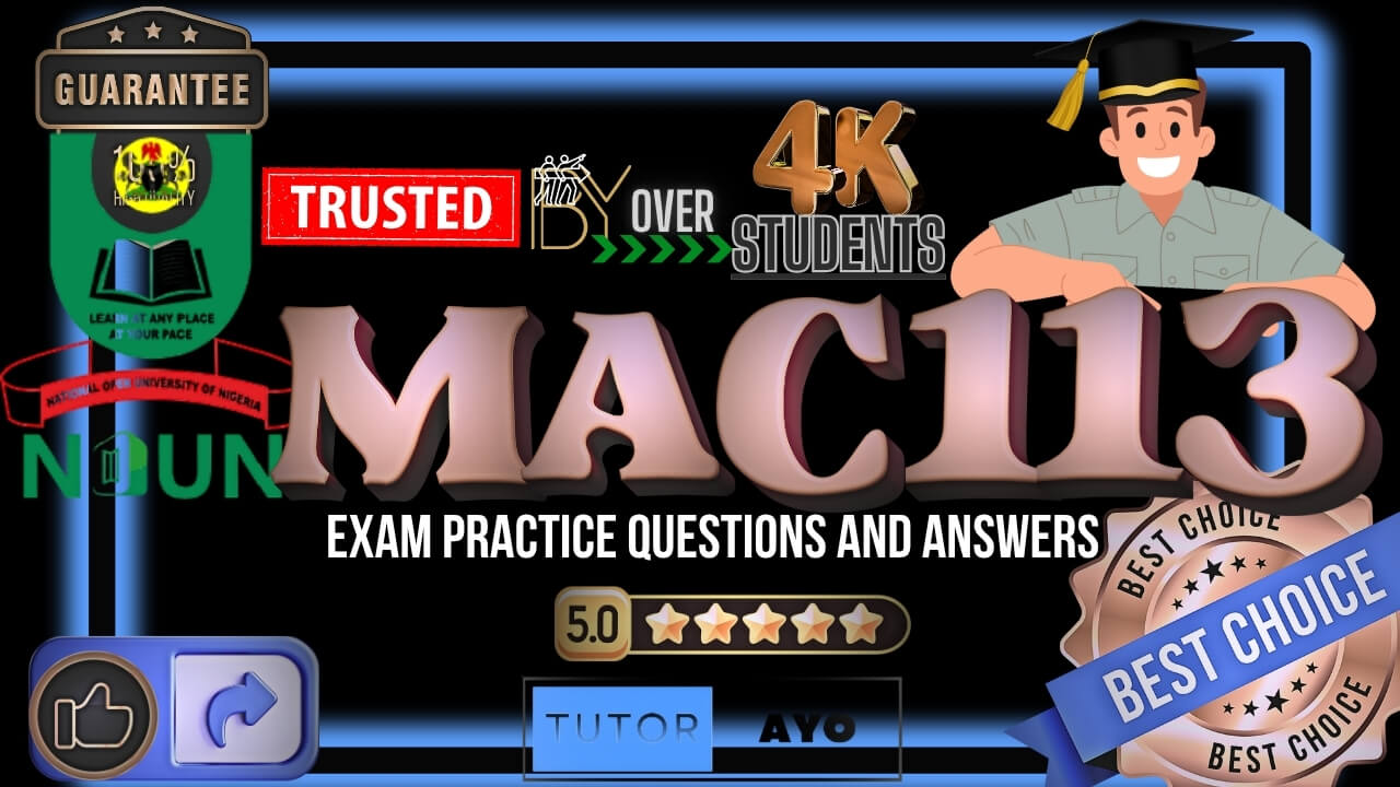 MAC113 EXAM PRACTICE QUESTIONS AND ANSWERS